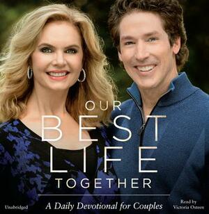 Our Best Life Together: A Daily Devotional for Couples by Joel Osteen, Victoria Osteen
