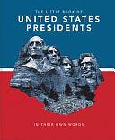 Little Book of United States Presidents: In Their Own Words-A Collection of Inspirational and Thought-Provoking Quotes from Every US President by Orange Hippo!