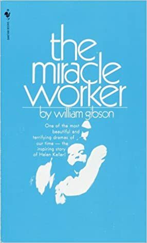 The Miracle Worker by William Gibson