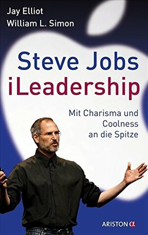 Steve Jobs I Leadership by William L. Simon, Jay Elliot