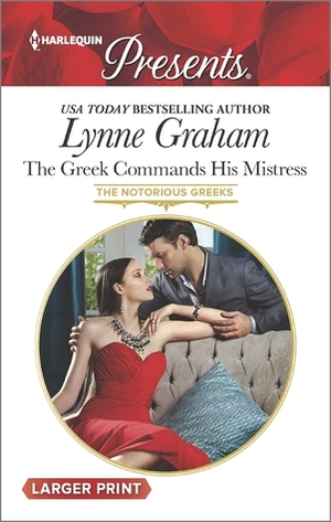 The Greek Commands His Mistress by Lynne Graham