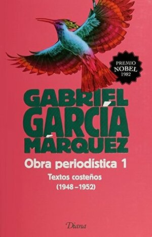 Obra periodística 1 textos costeños 1948-1952 by Gabriel García Márquez