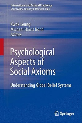 Psychological Aspects of Social Axioms: Understanding Global Belief Systems by 