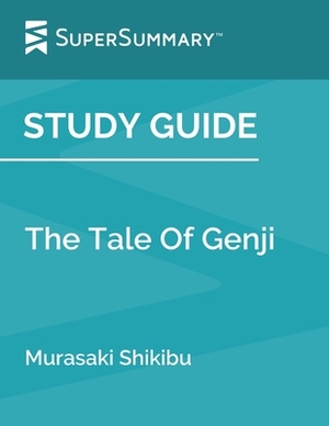Study Guide: The Tale of Genji by Murasaki Shikibu (SuperSummary) by SuperSummary
