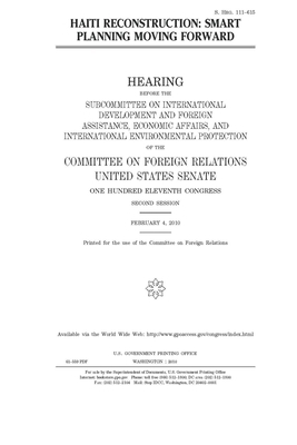 Haiti reconstruction: smart planning moving forward by Committee on Foreign Relations (senate), United States Congress, United States Senate