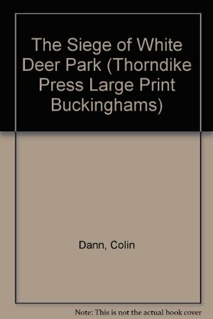 The Seige of White Deer Park by Colin Dann