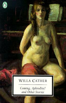 Coming, Aphrodite! by Willa Cather
