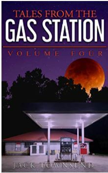 Tales from the Gas Station: Volume 4 by Jack Townsend