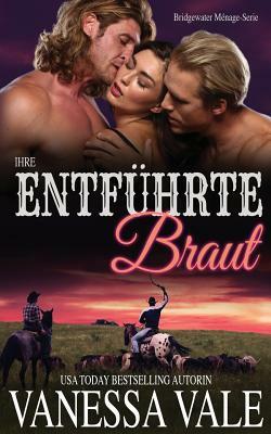 Ihre entführte Braut by Vanessa Vale