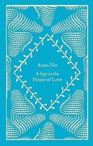 A Spy in the House of Love by Anaïs Nin