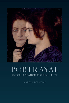 Portrayal and the Search for Identity by Marcia Pointon