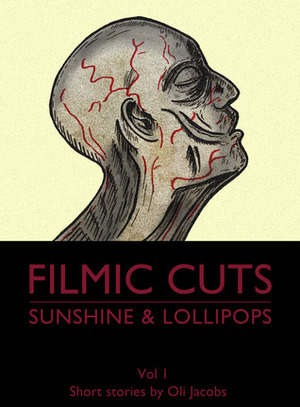 Sunshine & Lollipops (Filmic Cuts #1) by Oli Jacobs