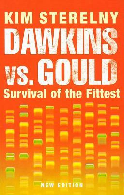 Dawkins vs. Gould: Survival of the Fittest by Kim Sterelny