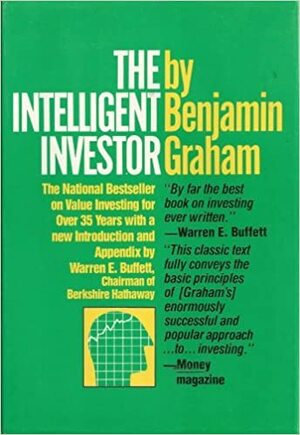 The Intelligent Investor: A Book of Practical Counsel by Benjamin Graham