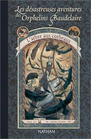 L'Arbre aux Corbeaux by Lemony Snicket