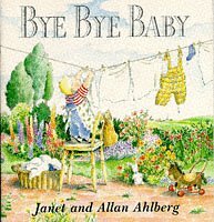 Bye Bye Baby by Allan Ahlberg, Janet Ahlberg