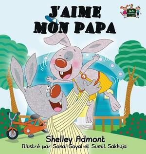 J'aime mon papa: I Love My Dad (French Edition) by Kidkiddos Books, Shelley Admont