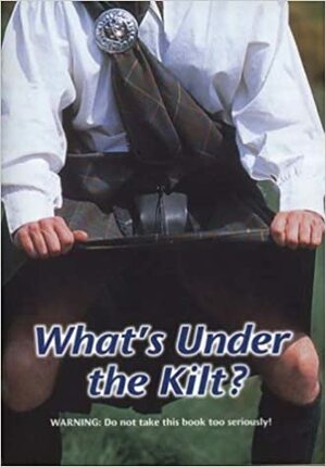 What's Under The Kilt? by Robin Mitchell