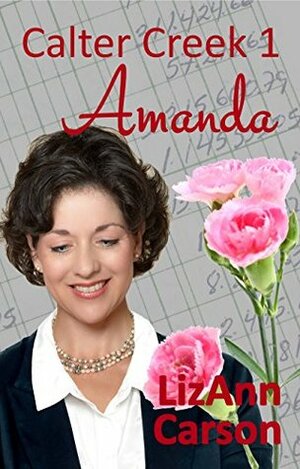 Amanda (Calter Creek Book 1) by LizAnn Carson