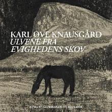 Ulvene fra evighedens skov by Karl Ove Knausgård