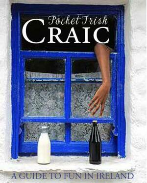 Pocket Irish Craic: A Guide to Fun in Ireland by Moira Butterfield