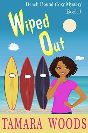 Wiped Out: Murder is a Beach by Tamara Woods