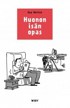 Huonon isän opas by Saara Pääkkönen, Guy Delisle