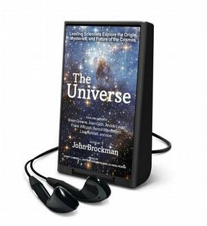 The Universe: Leading Scientists Explore the Origin, Mysteries, and Future of the Cosmos by John Brockman