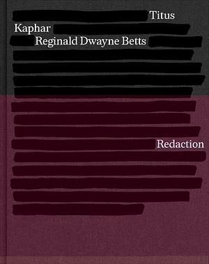 Redaction by Reginald Dwayne Betts, Titus Kaphar