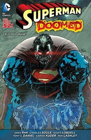 Superman: Doomed by Greg Pak, Karl Kerschl, Vicente Cifuentes, Cory Smith, Eddy Barrows, Jonboy Meyers, Julius M. Gopez, Ken Lashley, Jack Herbert, Rafa Sandoval, Barry Kitson, Szymon Kudranski, Scott Kolins, Charles Soule, Tony S. Daniel, Scott Lobdell, Paulo Siqueira, Tom Derenick, Pascual Alixe, Ian Churchill, Ed Benes, Cameron Stewart, Will Conrad, Dave Bullock, Jed Dougherty, Cliff Richards, Thony Silas, Aaron Kuder, Emanuela Lupacchino, Daniel Sampere