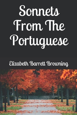 Sonnets From The Portuguese by Elizabeth Barrett Browning