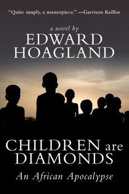 Children Are Diamonds: An African Apocalypse by Edward Hoagland