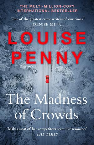 The Madness of Crowds by Louise Penny