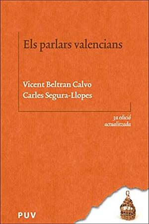 Els parlars valencians (4a ed. actualitzada) by Carles Segura Llopes, Vicent Beltran Calvo