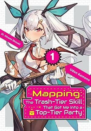 Mapping: The Trash-Tier Skill That Got Me Into a Top-Tier Party: Volume 1 by Udon Kamono