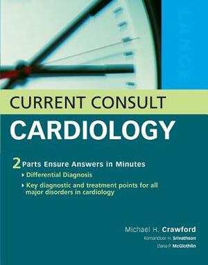 Current Consult Cardiology by Michael H. Crawford