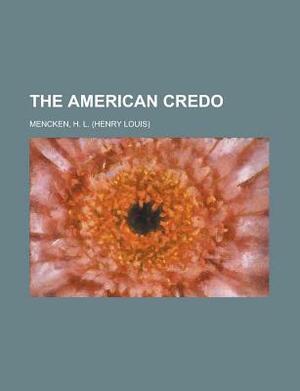 The American Credo by H.L. Mencken