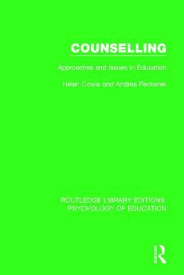 Counselling: Approaches and Issues in Education by Andrea Pecherek, Helen Cowie