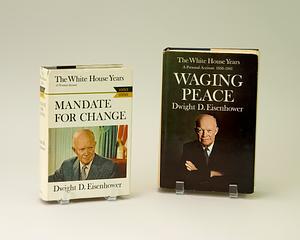 White House Years: Waging Peace, 1956-1961 by Dwight D. Eisenhower