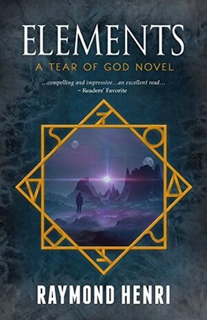 Elements (Tear of God #1) by Raymond Henri