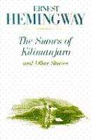 The Snows of Kilimanjaro, and Other Stories by Ernest Hemingway