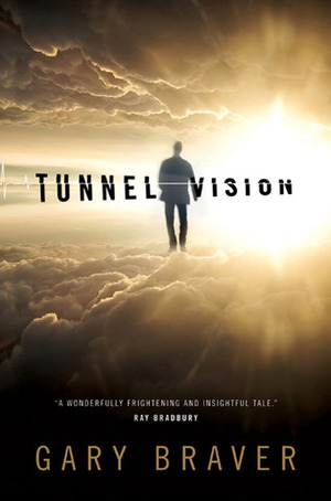 Tunnel Vision by Gary Braver