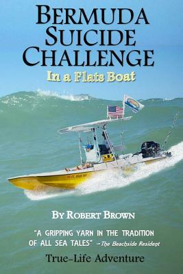 Bermuda Suicide Challenge: in a Flats Boat by Robert Brown