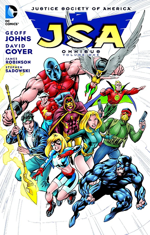 JSA: Omnibus, Vol 1 by David S. Goyer, James Robinson, Stephen Sadowski, Geoff Johns