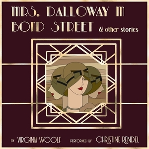 Mrs. Dalloway in Bond Street & Other Stories by Virginia Woolf