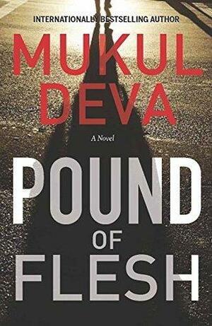 Pound of Flesh by Mukul Deva