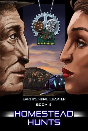 Earth's Final Chapter: Book 8: Homestead Hunts by C.M. Alongi