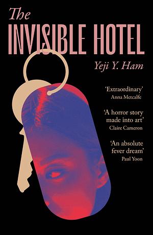 The Invisible Hotel by Yeji Y. Ham