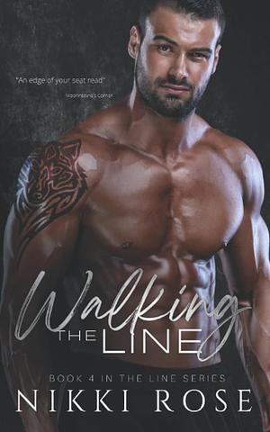 Walking the Line by Nikki Rose