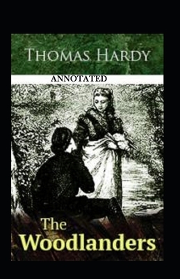 The Woodlanders Illustrated by Thomas Hardy